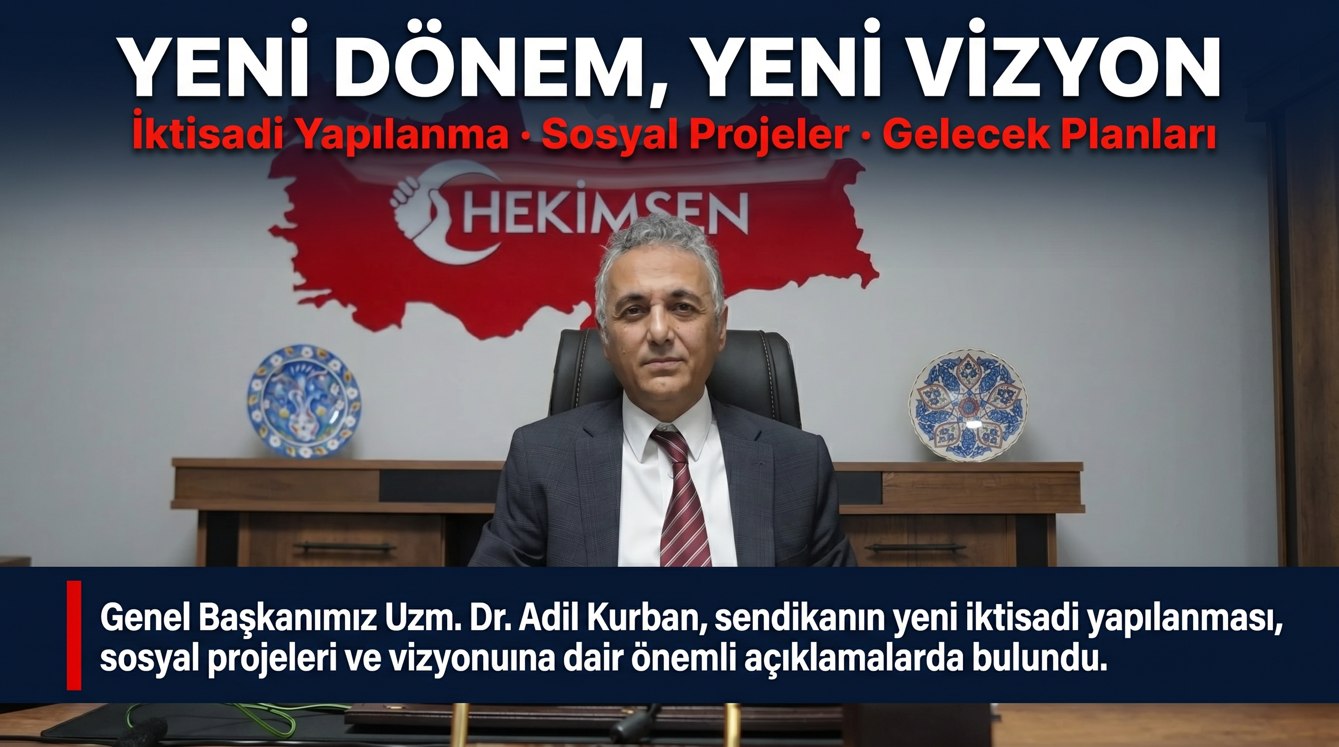 Başkanımız Uzm. Dr. Adil Kurban’dan sendikamızın yeni vizyon ve yapılanmasına dair açıklama